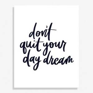Don't Quit Your Daydream Large Art Print